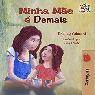 Livro Minha Mãe é Demais: My Mom is Awesome (Portuguese Bedtime Collection Livro 11)