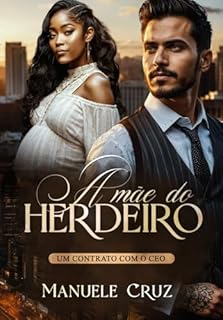 A mãe do herdeiro - Um contrato com o CEO (Livro único)