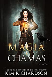 Livro Magia e Chamas (Arquivos Sombrios Livro 3)