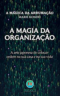 Livro A Magia da Organização: A arte japonesa de colocar ordem na sua casa e na sua vida