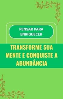 Livro A MAGIA DO PENSAMENTO PARA ENRIQUECER: Transforme sua Mente e Conquiste a Abundância