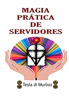 Livro Magia Prática de Servidores (Magia do Caos Livro 7)