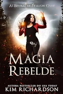 Livro Magia Rebelde (As Bruxas de Hollow Cove Livro 9)