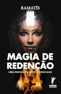 Livro Magia de redenção: Obra psicografa por Hercílio Maes (Obras de Ramatís Livro 6)