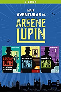 Mais aventuras de Arsène Lupin (Clássicos da literatura mundial)