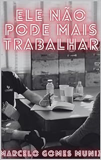 Livro Ele não pode mais trabalhar