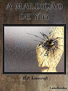 Livro A Maldição de Yig: (Portuguese Edition) (Contos Seletos de Horror Clássico Livro 5)