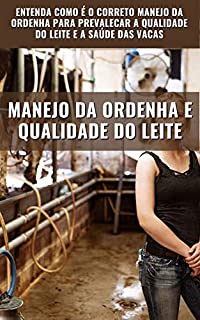 Livro MANEJO DA ORDENHA E QUALIDADE DO LEITE | Manual Agronômico