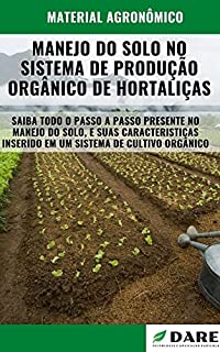 Livro MANEJO DO SOLO NO SISTEMA DE PRODUÇÃO ORGÂNICO DE HORTALIÇAS