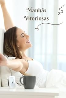 Livro Manhãs Vitoriosas: O Segredo para Acordar Cedo com Energia