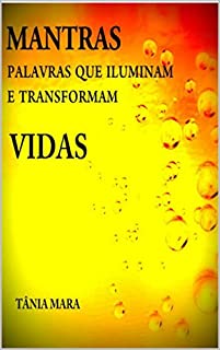 Livro MANTRAS PALAVRAS QUE ILUMINAM E TRANSFORMAM VIDAS: MANTRAS