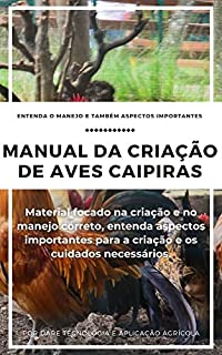 Livro Manual de Criação de Aves Caipiras | Saiba todos os métodos que criação e suas características