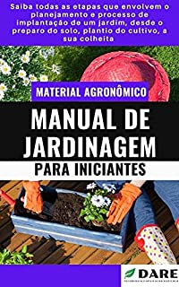 Livro MANUAL DE JARDINAGEM PARA INICIANTES | Todo o passo a passo para montar o seu jardim