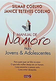 Livro Manual de Namoro Para Jovens e Adolescentes: Para Quem Quer Ser Feliz no Amor