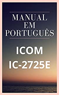 Livro Manual em Português do Rádio ICOM IC-2725 E: Completo e Ilustrado