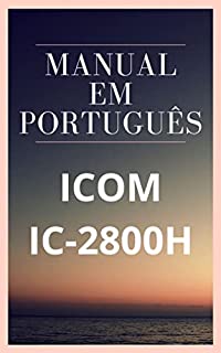 Manual em Português do Rádio ICOM IC-2800H: Completo e Ilustrado