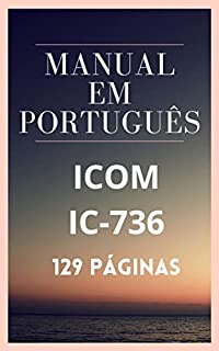 Livro Manual em Português do Rádio ICOM IC-736: Como usar e operar o seu rádio