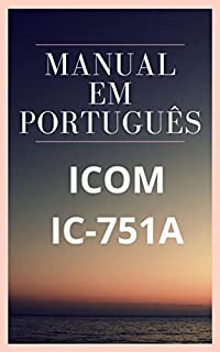 Manual em Português do Rádio ICOM IC-751A: Como usar o rádio Icom