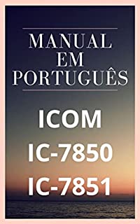 Manual em Português do Rádio ICOM IC-7850: Completo e Ilustrado