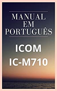 Manual Português do Rádio ICOM IC-M710: Completo e Ilustrado