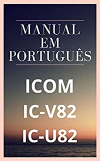 Livro Manual em Português do Rádio ICOM IC-V82/U82: Completo e Ilustrado