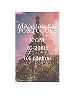 Livro Manual em Português do Rádio ICOM modelo IC-208H: Guia Completo e Ilustrado de como usar o rádio