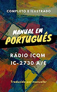 Livro Manual em Português do Rádio ICOM modelo IC-2730: Completo e Ilustrado