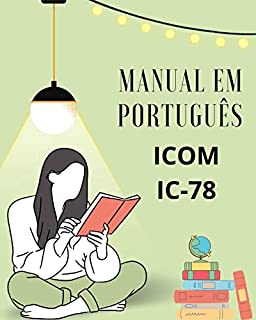Manual em Português do Rádio ICOM modelo IC-78: Completo e Ilustrado