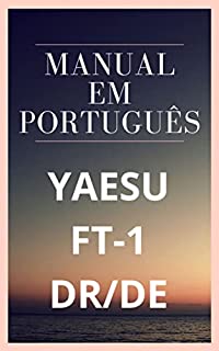 Manual em Português do Rádio YAESU FT-1 DR/DE: Completo e Ilustrado