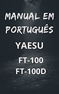 Manual em Português do Rádio YAESU FT-100: Completo e Ilustrado