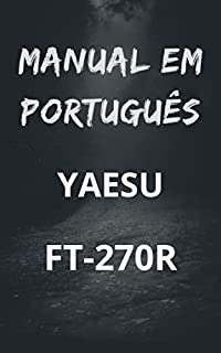 Livro Manual em Português do Rádio YAESU FT-270R: Completo e Ilustrado