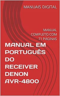 Livro MANUAL EM PORTUGUÊS DO RECEIVER DENON AVR-4800: MANUAL COMPLETO COM 71 PÁGINAS