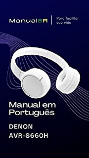 Manual em Português do Receiver Denon AVR-S660H: Completo e Ilustrado