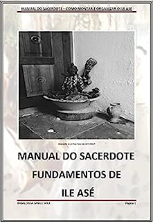 MANUAL DO SACERDOTE: MONTAGEM E ORGANIZAÇÃO DE TERREIRO