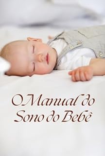 Livro O Manual do Sono do Bebê: Como Conseguir Noites de Descanso para o Seu Bebê