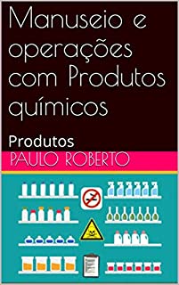 Livro Manuseio e operações com Produtos químicos : Produtos