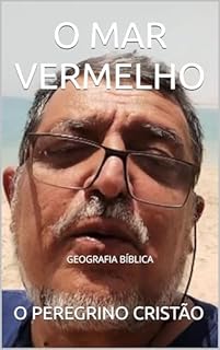 Livro O MAR VERMELHO: GEOGRAFIA BÍBLICA (TERRAS BÍBLICAS)