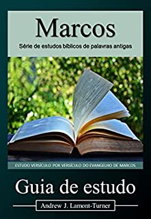 Livro Marcos: Estudo versículo por versículo do Evangelho de Marcos