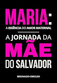 Livro Maria: a essência do amor maternal - a jornada da Mãe do Salvador (Heróis nas narrativas bíblicas)