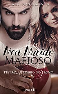 Livro Meu marido mafioso 3: Pietro, herdeiro do trono