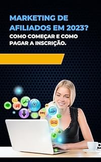 Livro Marketing de afiliados em 2023? COMO COMEÇAR E COMO PAGAR A INSCRIÇÃO.