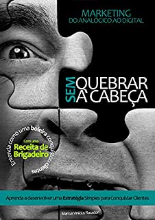 Marketing Do Analógico Ao Digital Sem Quebrar A Cabeça - EBook, Resumo ...