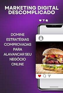 Livro Marketing Digital Descomplicado: Domine Estratégias Comprovadas para Alavancar seu Negócio Online