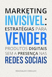 Livro Marketing invisível: estratégias para vender produtos digitais sem a presença nas redes sociais