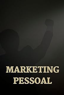 Livro Marketing Pessoal: Como Moldar e Promover Sua Imagem para o Sucesso