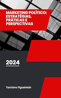 Livro Marketing Político: Estratégias, Práticas e Perspectivas