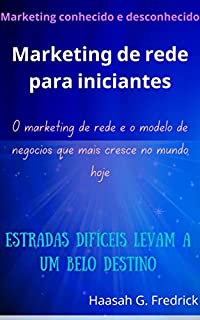 Livro MARKETING DE REDE PARA INICIANTES: MARKETING CONHECIDO E DESCONHECIDO