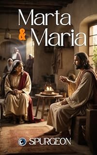 Livro MARTA E MARIA: O Significado Profundo da Adoração