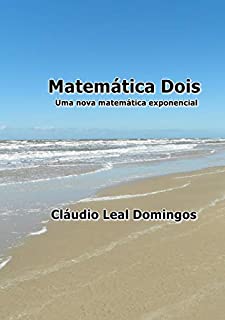 Livro Matemática Dois: Uma nova matemática exponencial