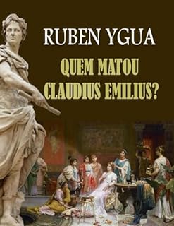 Livro QUEM MATOU CLAUDIUS EMILIUS?